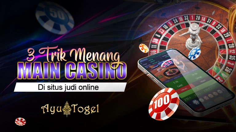 3 trik menang main casino di situs judi online