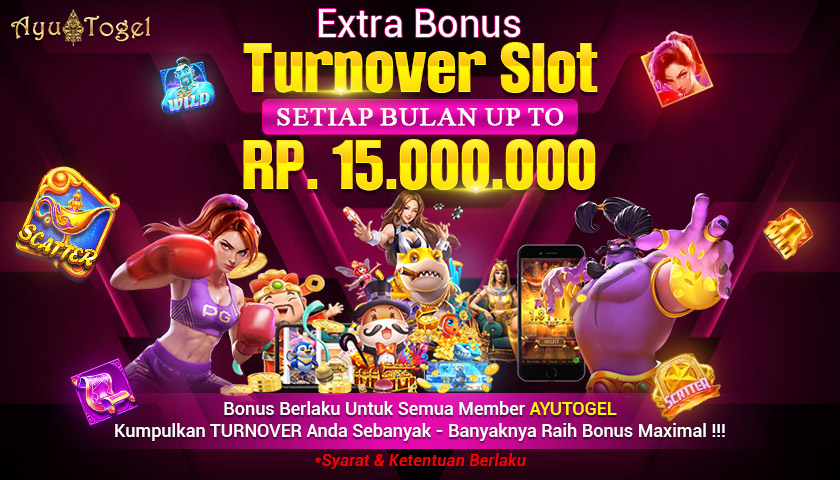 EXTRA BONUS TURNOVER SLOT SETIAP BULAN UP TO Rp.15.000.000